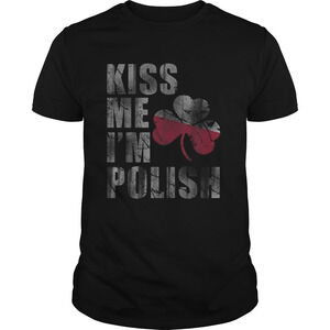 Kiss Me Im Polish St Patricks Day Irish Poland Shirt